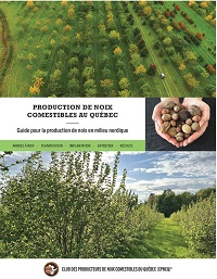 Production de noix comestibles au Québec : Guide pour la production nucicole en milieu nordique