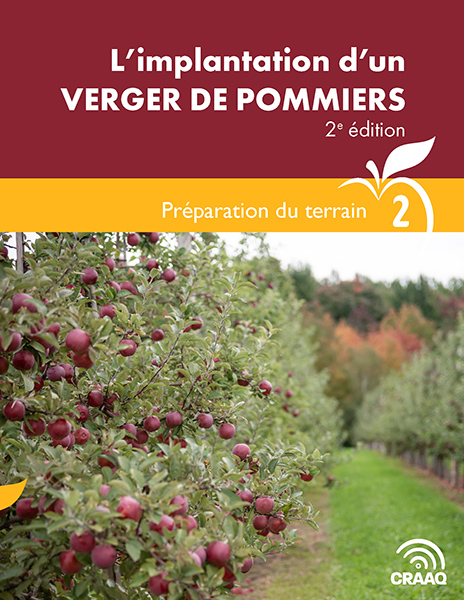 Guide technique : L’implantation d’un verger de pommiers, 2e édition - Préparation du terrain (Fascicule 2)