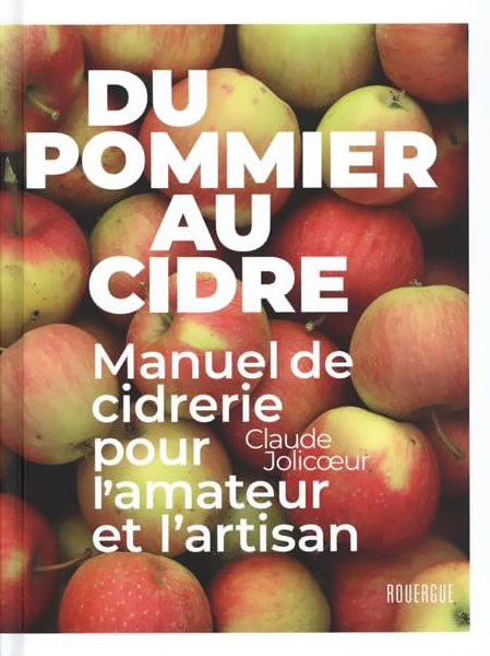 Du pommier au cidre - Manuel de cidrerie pour l'amateur et l'artisan