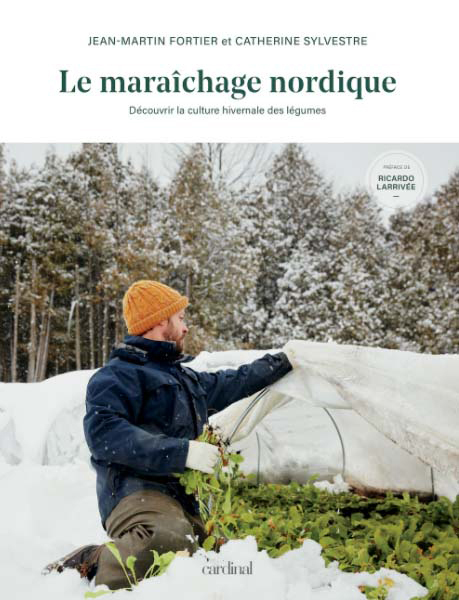 Le maraîchage nordique - Découvrir la culture hivernale de légumes