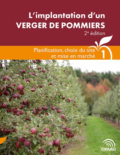 [PPOM0108-01PDF plus deux fichiers Excel] Guide technique : L’implantation d’un verger de pommiers, 2e édition - Planification, choix du site et mise en marché (Fascicule 1) (PDF)