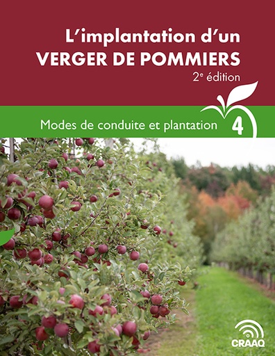 [PPOM0108-04 plus deux fichiers Excel] Guide technique : L’implantation d’un verger de pommiers, 2e édition - Modes de conduite et plantation (Fascicule 4)